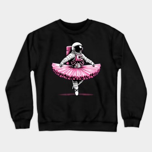 Cute Astronaut in Tutu Ballet Dancing Funny Ballet Crewneck Sweatshirt